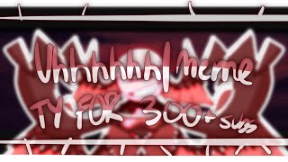Uhhhhhh | Meme | slight fw | FlipaClip | 300 special REUPLOAD