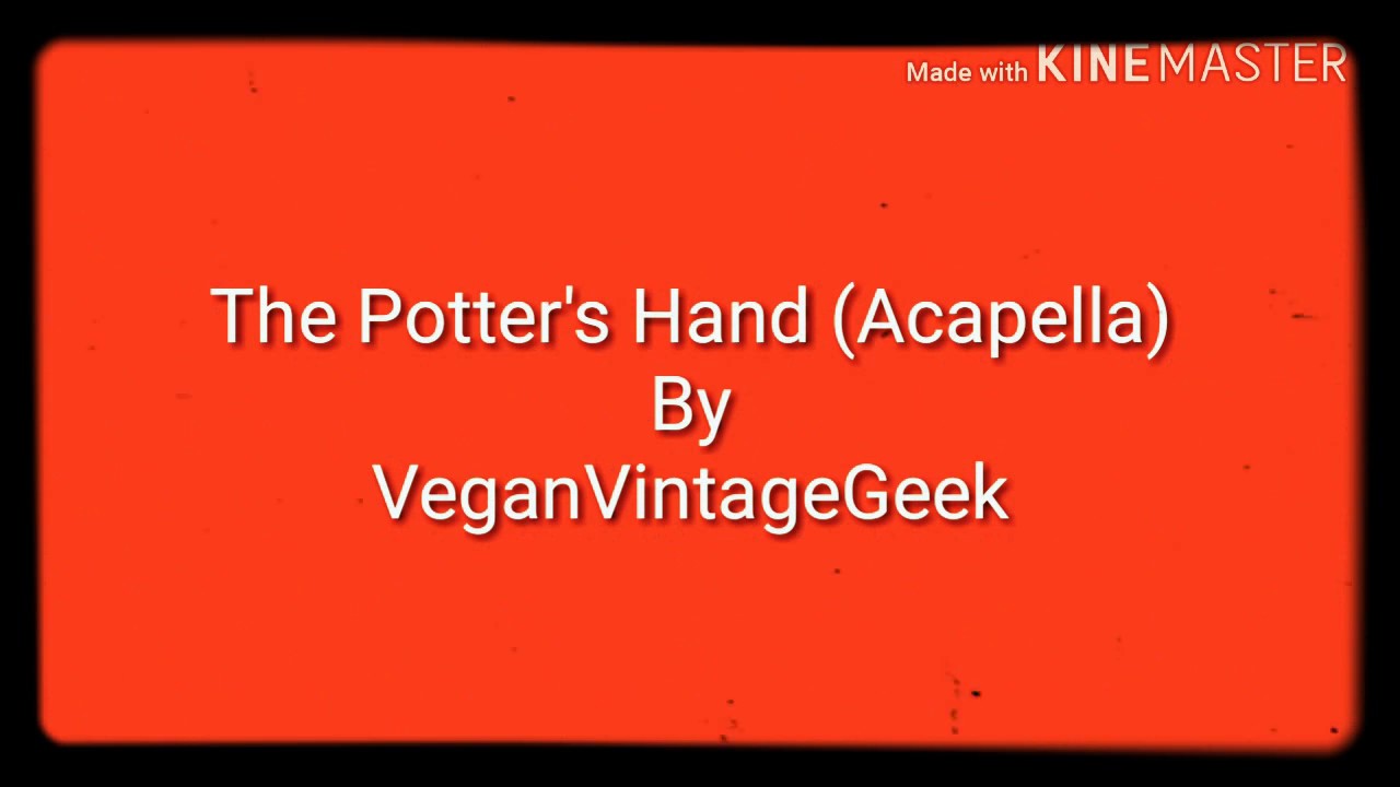 The Potter's Hand By Darlene Zschech (Acapella) YouTube