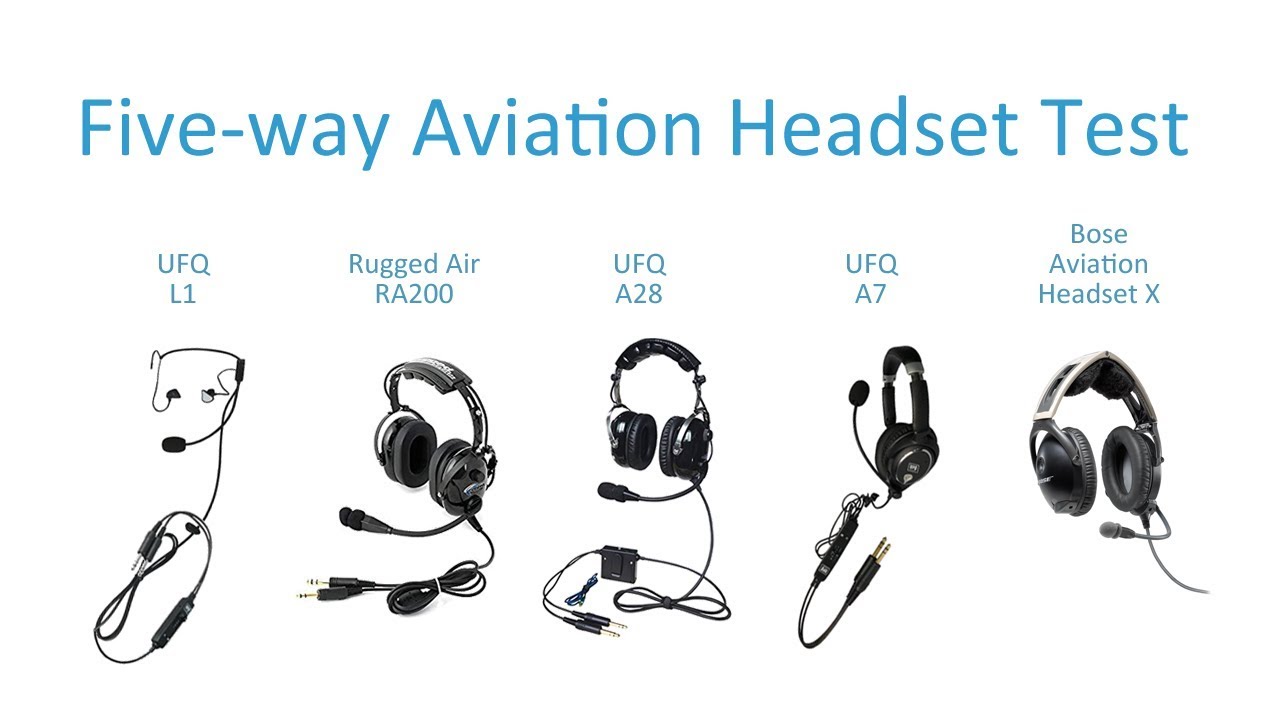 Fiveway Aviation Headset Test (UFQ L1/A7/A28, Rugged Air RA200, Bose