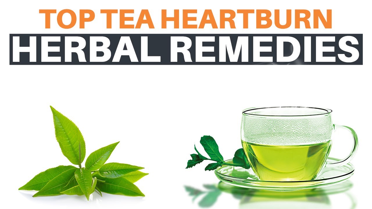 Top tea heartburn herbal remedies 2023 MUST TRY FOR AMAZING BENEFITS