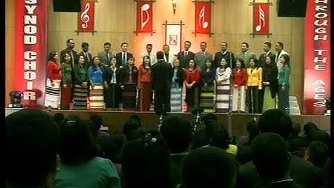 MIZORAM SYNOD CHOIR//RE UNION// THROUGH THE AGES// 25.November. 2010