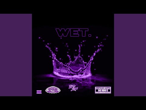 Wet (Chopped Not Slopped Remix)