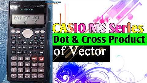 Vector Cross product and Dot Product using fx-Calculator | ভেক্টরের গুণন,ডট গুণন ক্যালকুলেটর দিয়ে