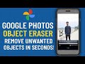 Google Photos Object Eraser: Remove Unwanted Objects in Seconds! Step-by-Step tutorial