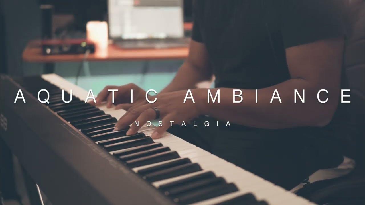 Aquatic Ambiance | Nostalgia | Piano Cover Aquatic Ambiance | Nostalgia | Piano Cover