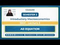 AD EQUATION | Introductory Macroeconomics -Semester 2 | SKM - Lecture 5