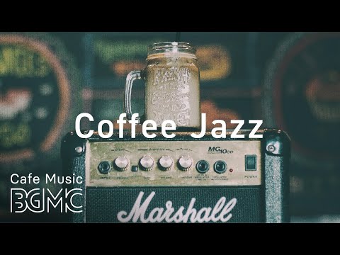 Coffee Jazz Music - Cafe Bossa Nova Music - Chill out Music