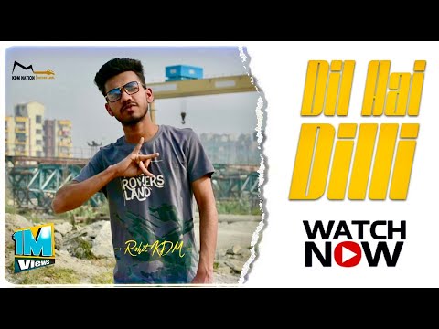 dil-hai-dilli-(dhd)-|-rohit-kdm-|-official-video-|-delhi-anthem-|-latest-song-2018