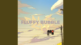 Fluffy Bubble (feat. River')