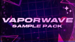 VAPORWAVE Sample Pack | Construction Kit, Drum Kit, Loop Kit, Presets VAPORWAVE Sample Pack | Construction Kit, Drum Kit, Loop Kit, Presets