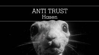 Anti Trust - Hasen