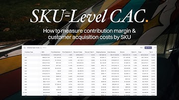 Can you measure SKU-level CAC & contribution margin?