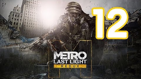 Metro Last Light Redux Walkthrough Part 12 - Ending