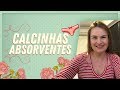 Opinião de uma ginecologista sobre CALCINHAS ABSORVENTES.