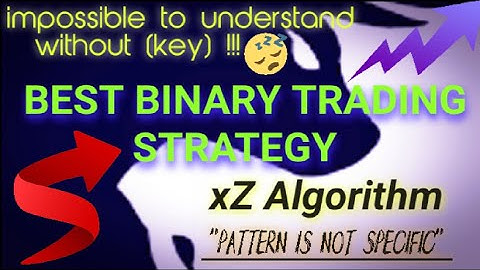 Best Binary Trading Strategy | xZ Tick Algorithm