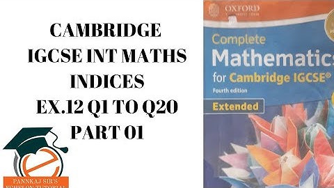 IGCSE CAMBRIDGE MATHS INDICES|INDICES FOR IGCSE 0607