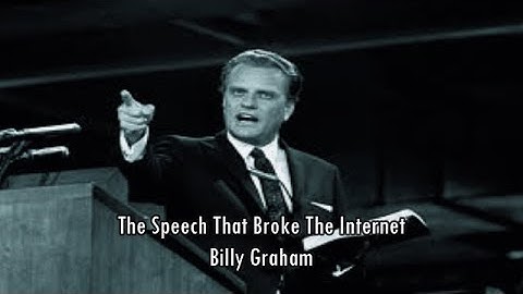 The Speech that BROKE the Internet by BILLY GRAHAM