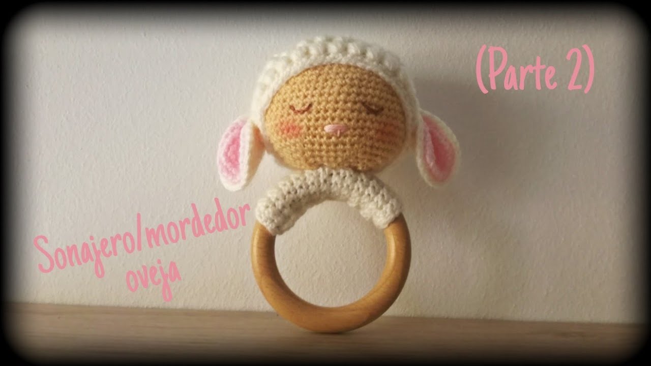 Sonajero/mordedor 🐏 oveja 🐏 (parte 2) || Crochet o ganchillo.