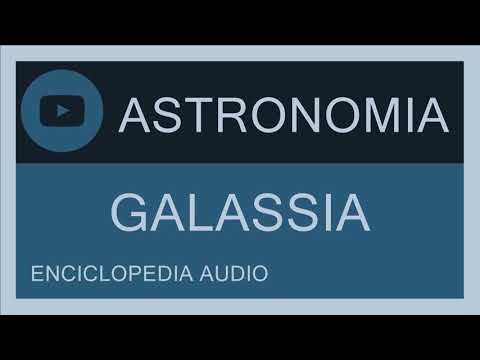 GALASSIA Definizione, caratteristiche e informazioni - Lo spazio - Astronomia