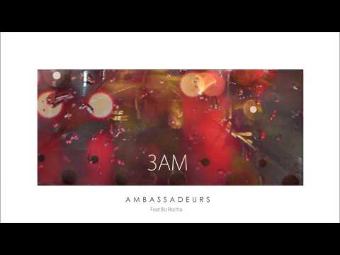 Ambassadeurs - 3AM (feat. Bo Rocha)