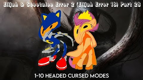 Elijah & Scootaloo Error 2 (Elijah Error 16) Part 26