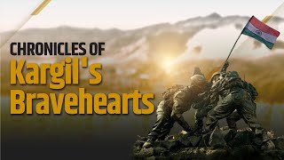 Chronicles Of Kargil's Bravehearts