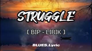 BIP - Struggle (Acoustic Version) [ LIRIK ]