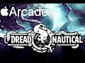 Apple Arcade Dread Nautical Part 2