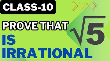 CLASS-10 PROVE THAT ROOT 5 IS IRRATIONAL | CBSE CLASS 10 CHAPTER 1 | REAL NUMBERS