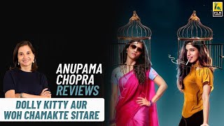 Dolly Kitty Aur Woh Chamakte Sitare Bollywood Movie Review By Anupama Chopra Film Companion