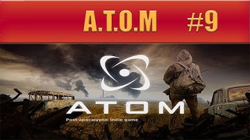 A.T.O.M. : Post-apocalyptic RPG - Part 9