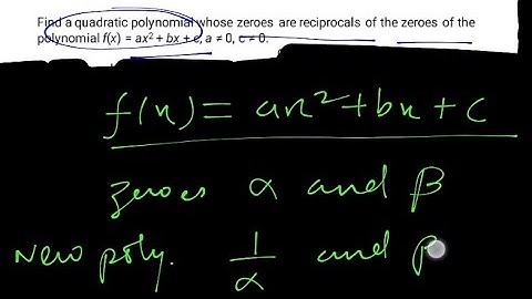 Find a quadratic polynomial whose zeros are reciprocal of the zeros of polynomial f(x) = ax²+bx+c