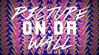 Picture On The Wall [DJ LEMZ REMIX] chords