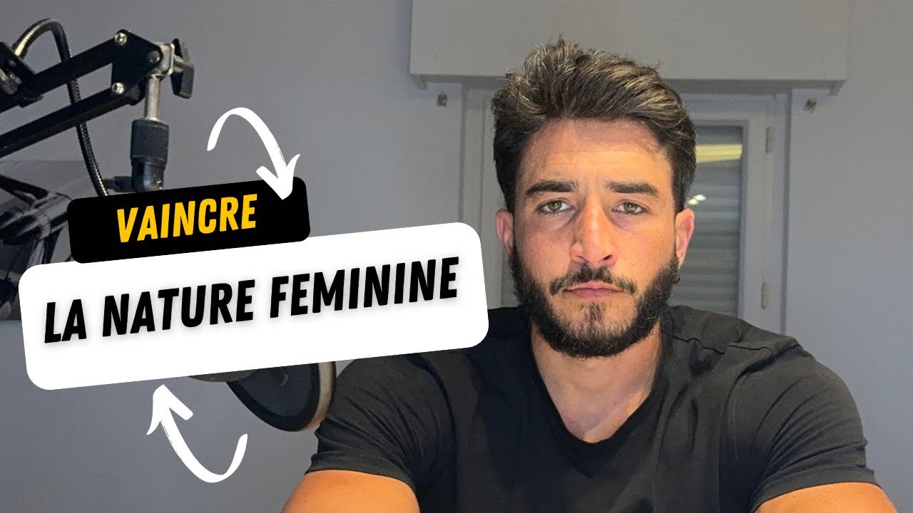 Comprendre la nature féminine, et retrouver ton essence masculine. #masculinite
