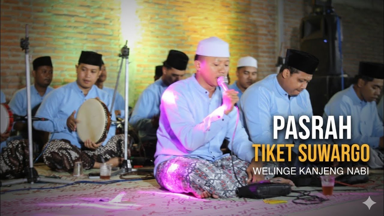 PASRAH,TIKET SUWARGO CIPT KH Ma`ruf Islamudin  & welinge kanjeng sunan_HADROH HAYATUL FATA SRAGEN