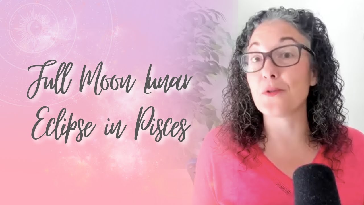 Full Moon Lunar Eclipse in Pisces: Healing, Feeling and Release ...