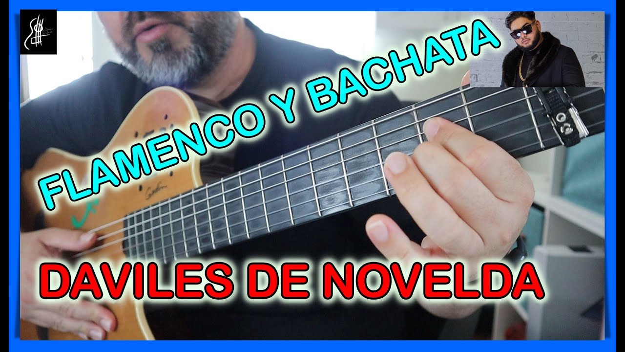 Cómo TOCAR FLAMENCO Y BACHATA ✓ | TUTORIAL completo GUITARRA | DAVILES DE  NOVELDA - YouTube