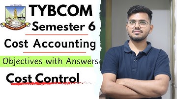 Cost Control Objectives with Answers | TYBCOM Cost accounting Sem 6 Mumbai University