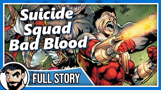 Suicide Squad 'Bad Blood, Lasting Deaths...'  Full Story | Comicstorian