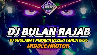 DJ SHOLAWAT BULAN RAJAB FULL BASS HOREG MIDDLE NROTOK PARAH