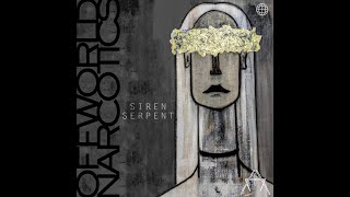 Offworld Narcotics - Siren Serpent
