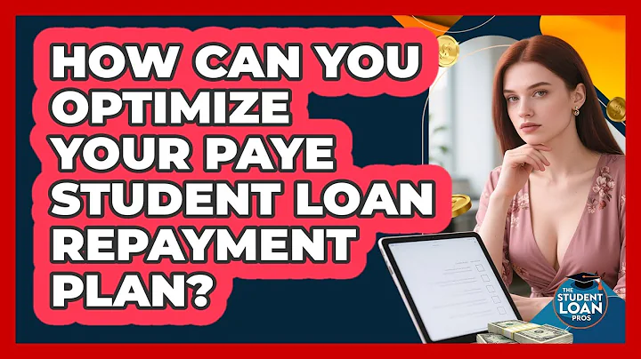 How Can You Optimize Your PAYE Student Loan Repayment Plan? - The Student Loan Pros