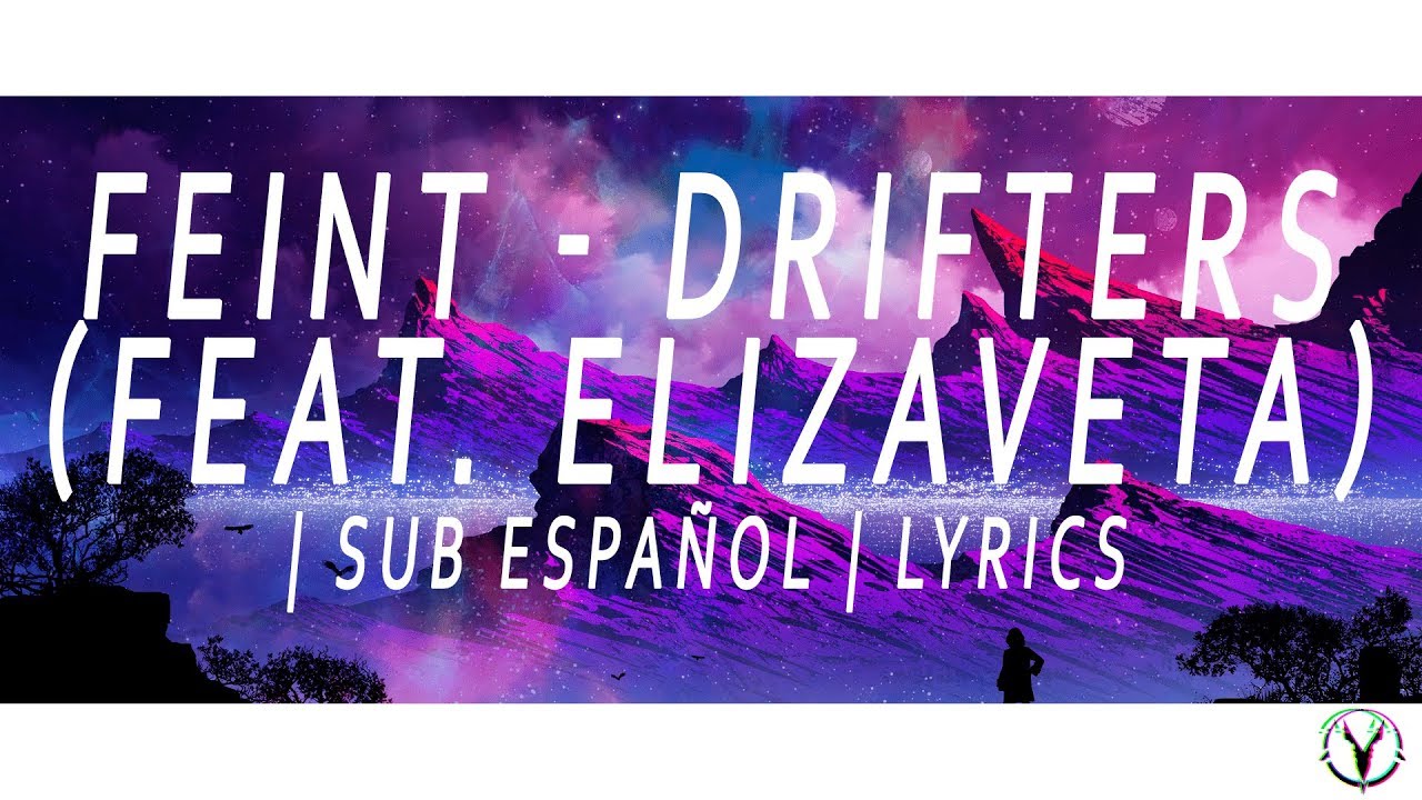 Feint Drifters (feat. Elizaveta) SUB ESPAÑOL lyrics