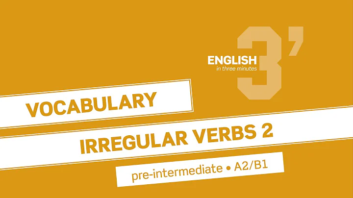 English in 3 minutes (Pre-Intermediate / A2/B1) - Vocabulary: Irregular verbs 2