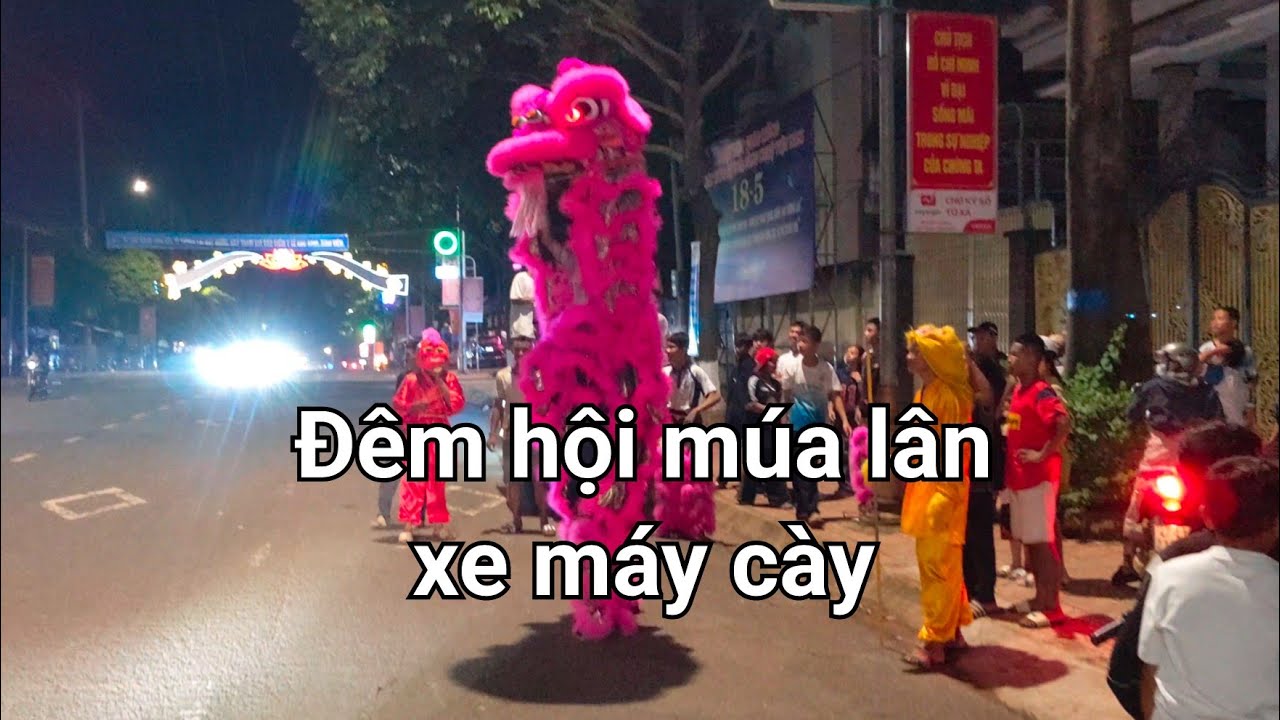 Đêm hội múa lân xe máy cày vòng quanh phố núi® Krông Ana | Đăk Lăk. Đêm 5.