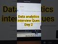 Data analytics interview question day 2 #dataanlysis #dataanalytics #motivation #interview