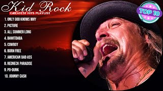 Kid Rock Greatest Hits ~ Top 10 Best Songs To Listen in 2023 & 2024