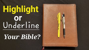 Bible Study Method - Highlight vs Underline? Which is Better?
