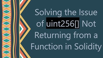 Solving the Issue of uint256[] Not Returning from a Function in Solidity