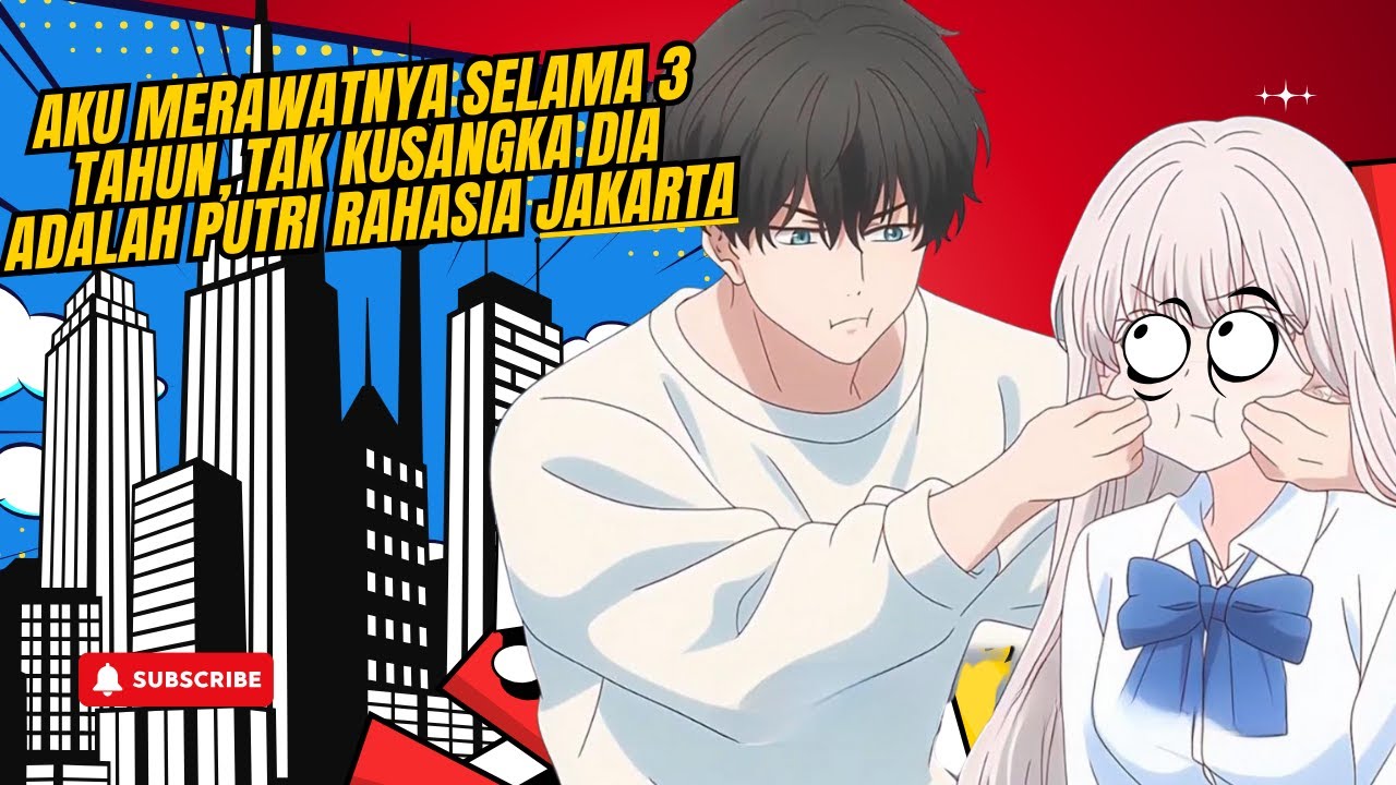 Aku merawatnya selama 3 tahun, tak kusangka dia adalah putri rahasia Jakarta | Ulasan Anime |